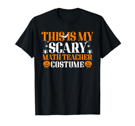 This is My Scary Math Teacher Costume Halloween T-Shirt