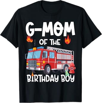G-Mom of the Birthday Boy Fire Truck Firefighter Grandma T-Shirt