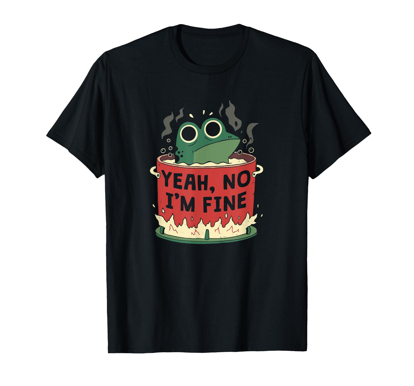 Yeah No I'm Fine Frog T-Shirt