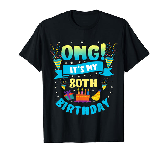 80 Year Old shirt OMG It's My 80th Birthday T-Shirt