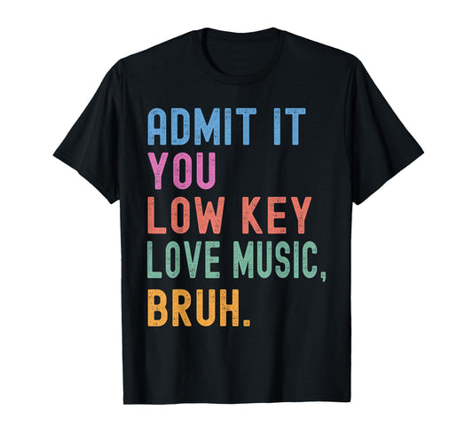 Admit It You Low Key Love Music Bruh Funny Music Teacher Kid T-Shirt