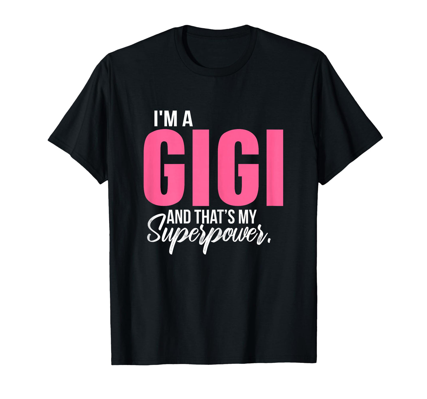Graphical Apparel Women's I'm a GIGI and that's my Superpower Funny Grandma T-Shirt