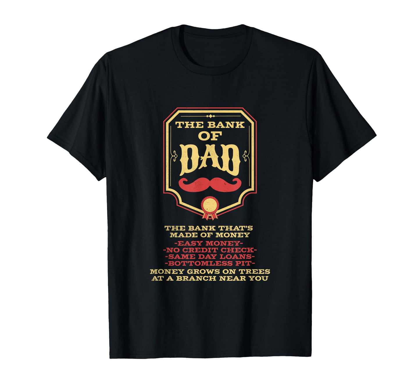 The Bank Of Dad Easy Money No Credit Funny Father's Day Joke T-Shirt