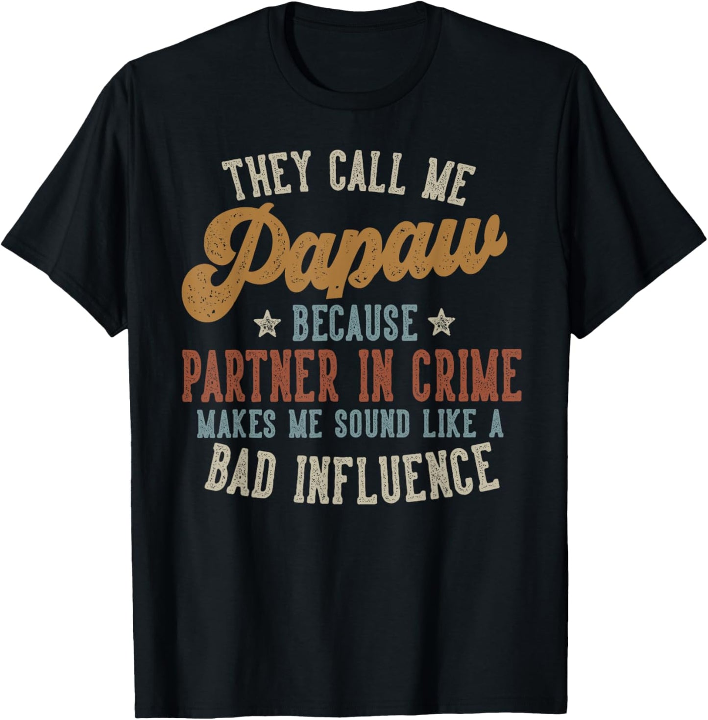They Call Me Papaw Funny Father's Day Papaw T-Shirt
