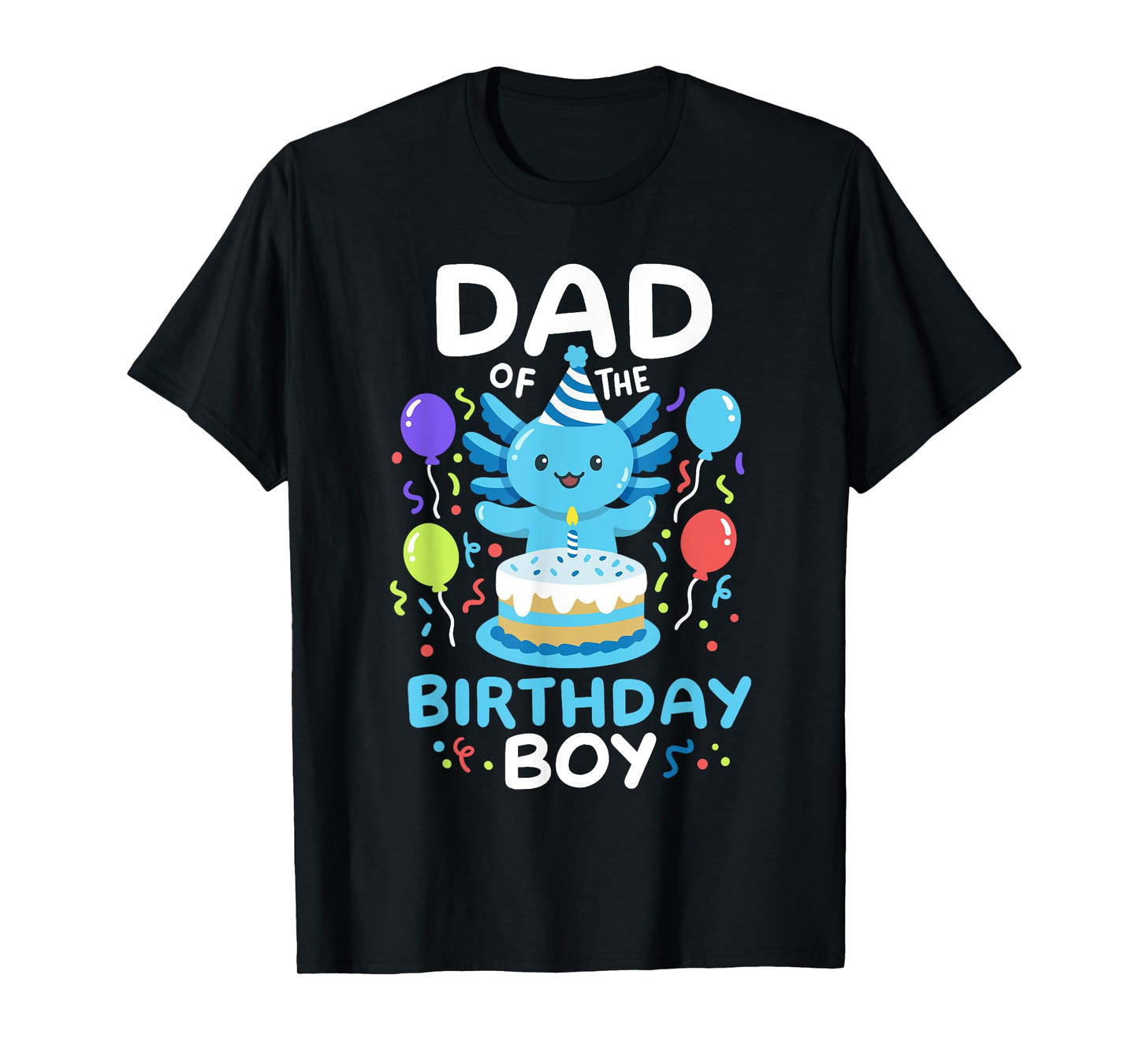 Dad Of The Birthday Boy Kids Axolotl Bday Family Matching T-Shirt