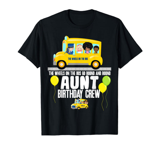 The Wheels On The Bus Aunt Birthday Crew Nursery Song Rhyme T-Shirt