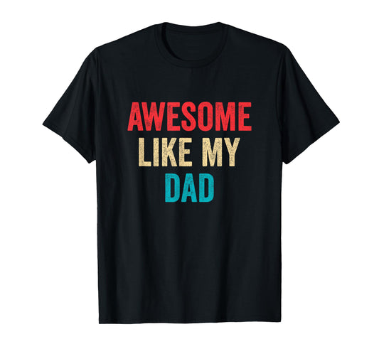 Awesome Like My Dad T-Shirt