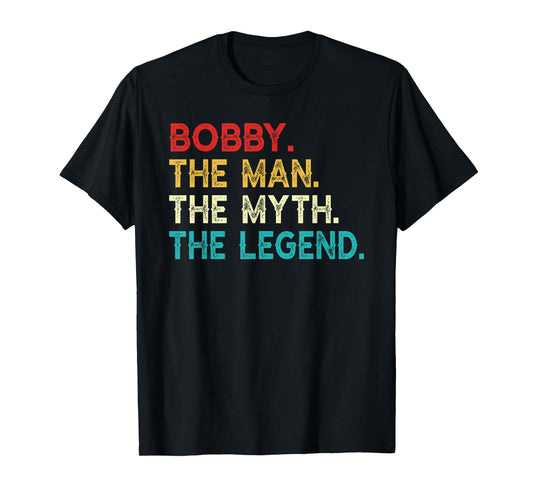 Bobby The Man The Myth The Legend Funny Vintage Bobby T-Shirt