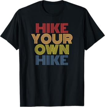 Hike Your Own Hike retro vintage T-Shirt