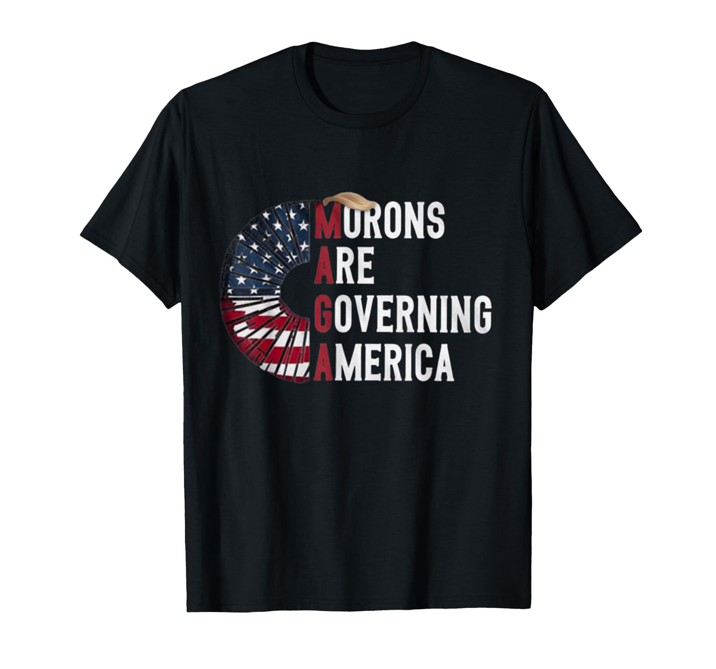 Morons Are Governing America - Funny Political T-Shirt