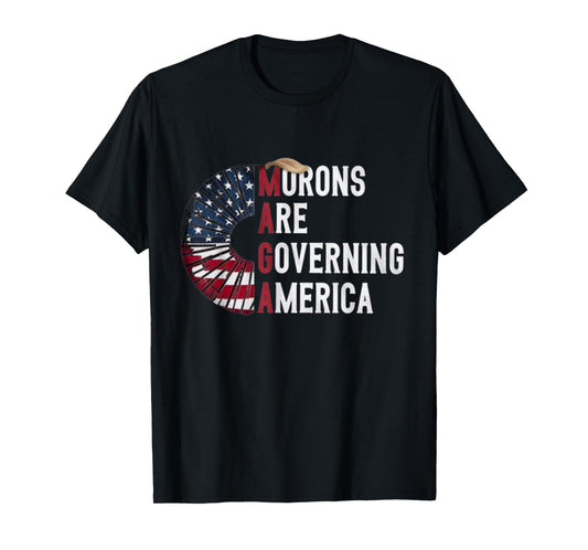 Morons Are Governing America - Funny Political T-Shirt