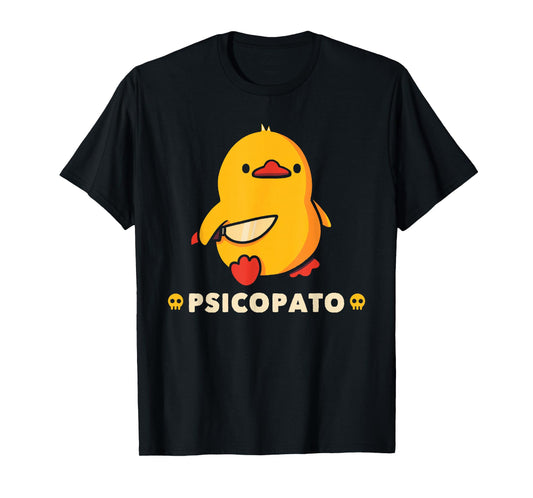 Funny Psicopatos Duck Animals Men Women T-Shirt