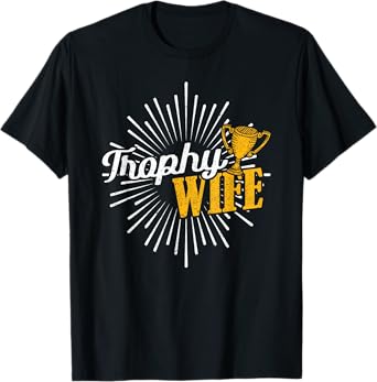 Trophy Wife T-Shirt