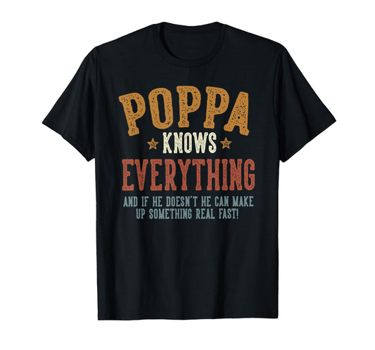 Poppa Knows Everything - Humorous Father's Day Poppa T-Shirt