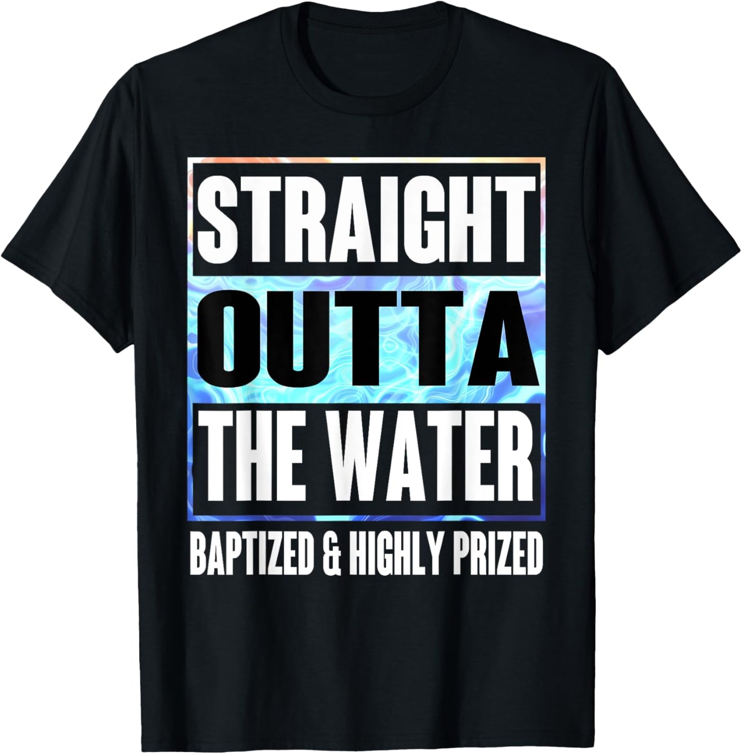 Baptism Shirt Adults Kids Funny Outta Water Tee Gifts Idea T-Shirt