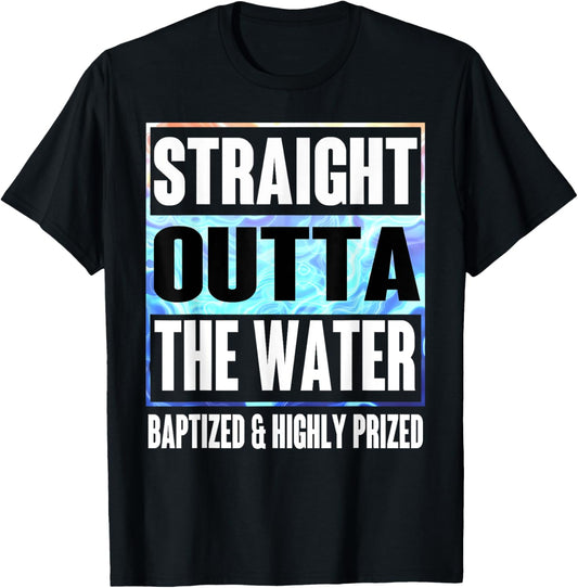 Baptism Shirt Adults Kids Funny Outta Water Tee Gifts Idea T-Shirt