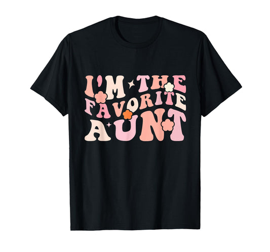 I'm The Favorite Aunt Cute Newborn Family Mothers Day Groovy T-Shirt