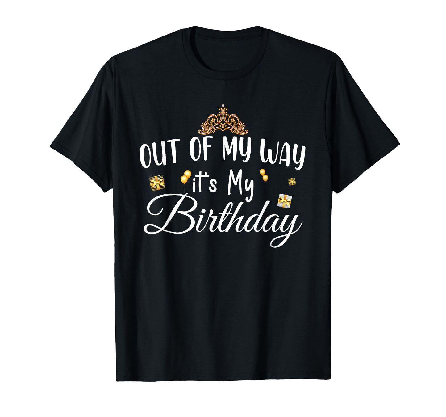 funny birthday queen theme , out of my way it's my birthday T-Shirt