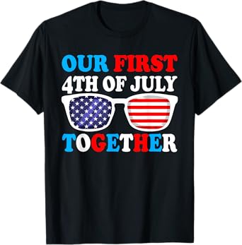 Our First 4th Of July Together Couples Matching Outfits T-Shirt