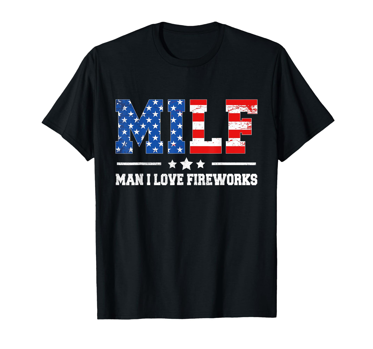Funny Patriotic 4th Of July MILF Man I Love Fireworks T-Shirt