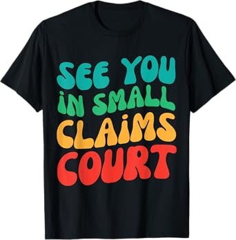 Retro See You In Small Claims Court T-Shirt