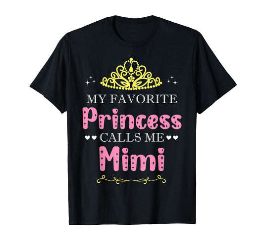 My Favorite Princess Calls Me Mimi Mother Grandma Funny T-Shirt