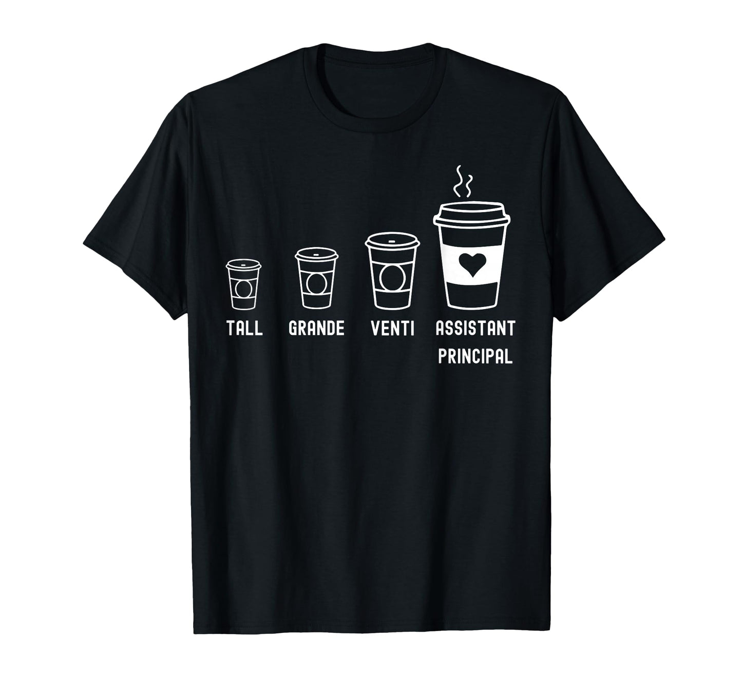 Tall Grande Venti Assistant Principal Funny Coffee T-Shirt