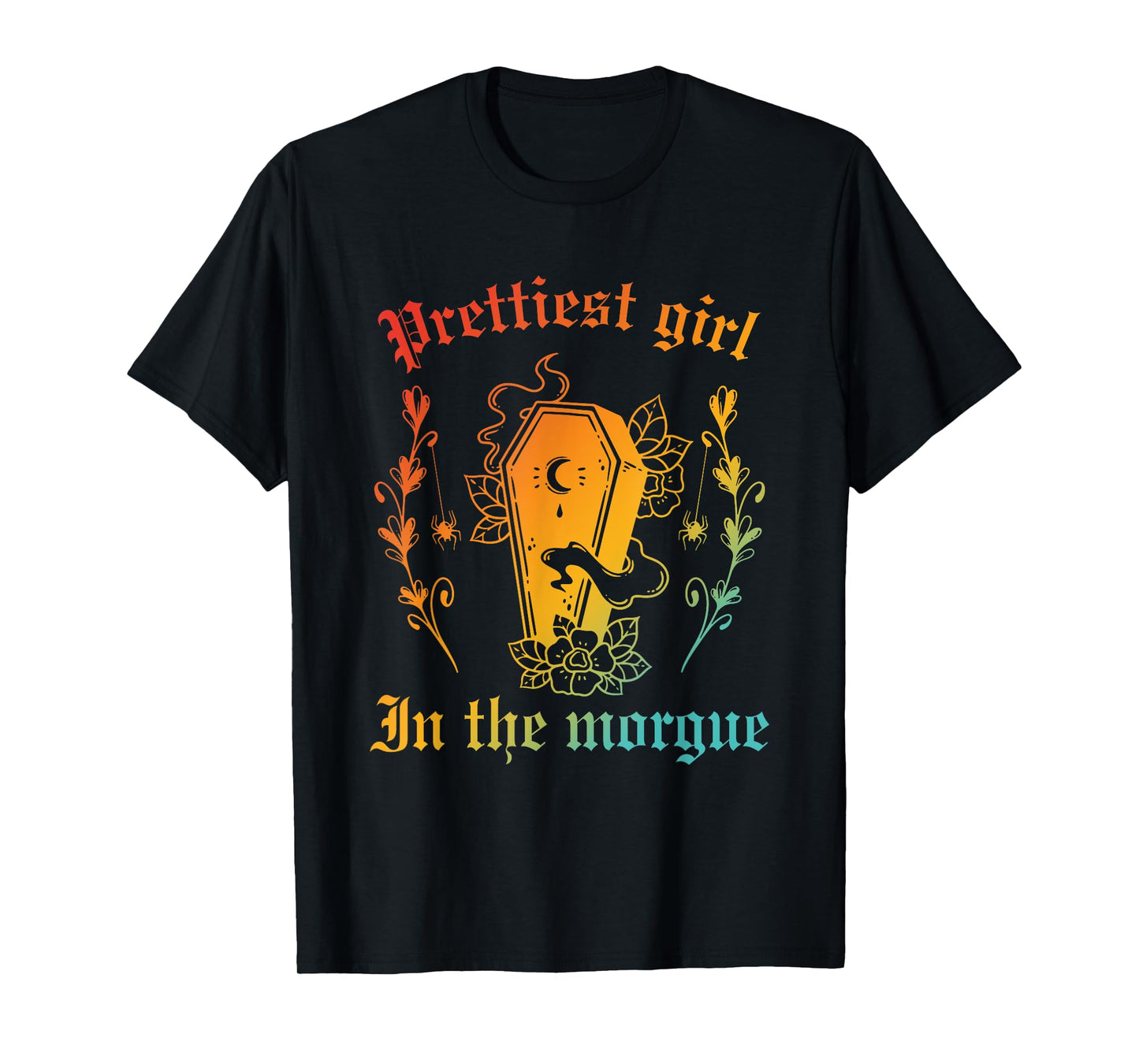 Prettiest Girl In The Morgue T-Shirt