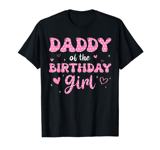 Daddy Of The Birthday Pink Girl Matching Family T-Shirt