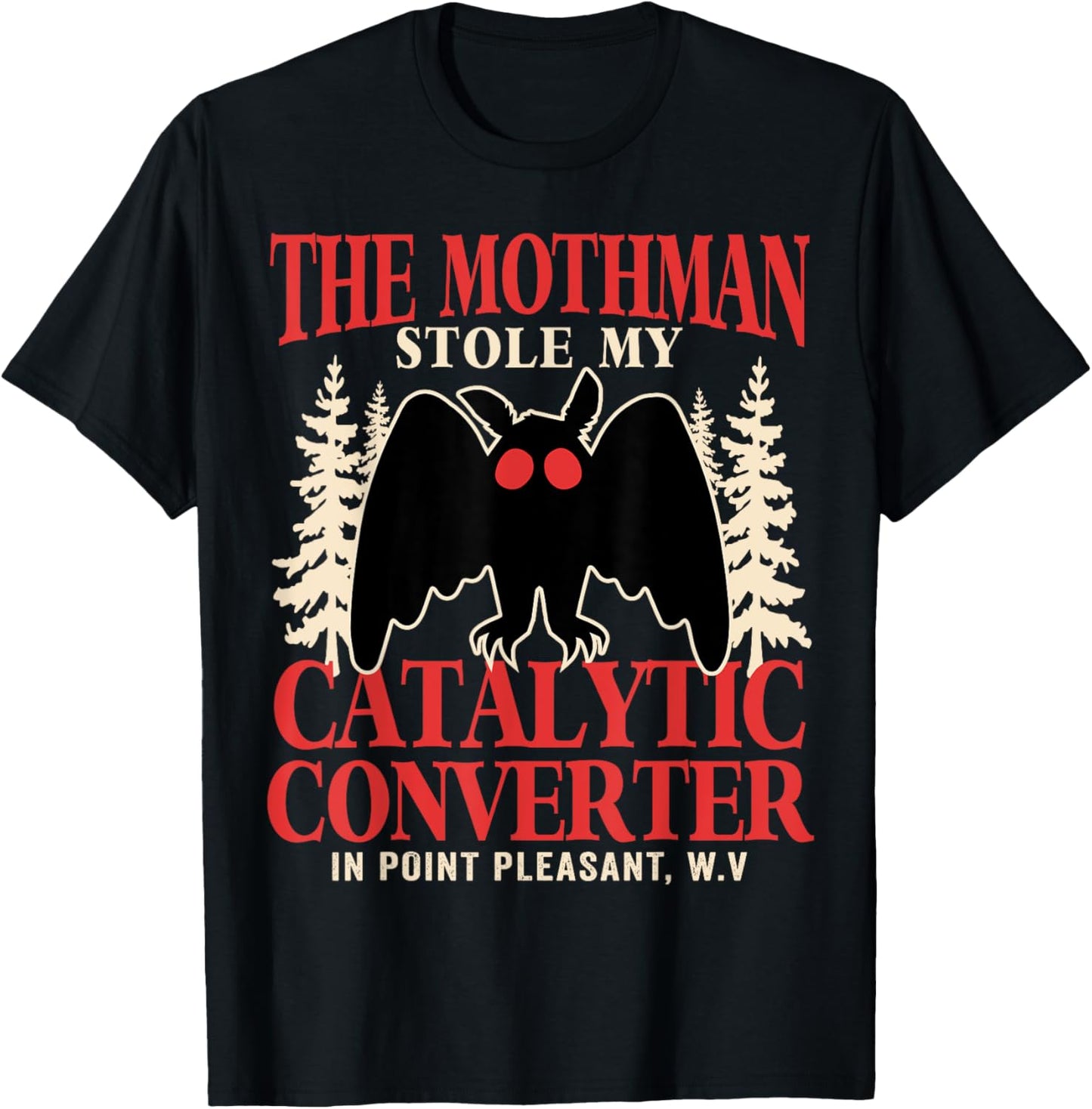 Funny Mothman Stole My Catalytic Converter Mothman Cryptid T-Shirt