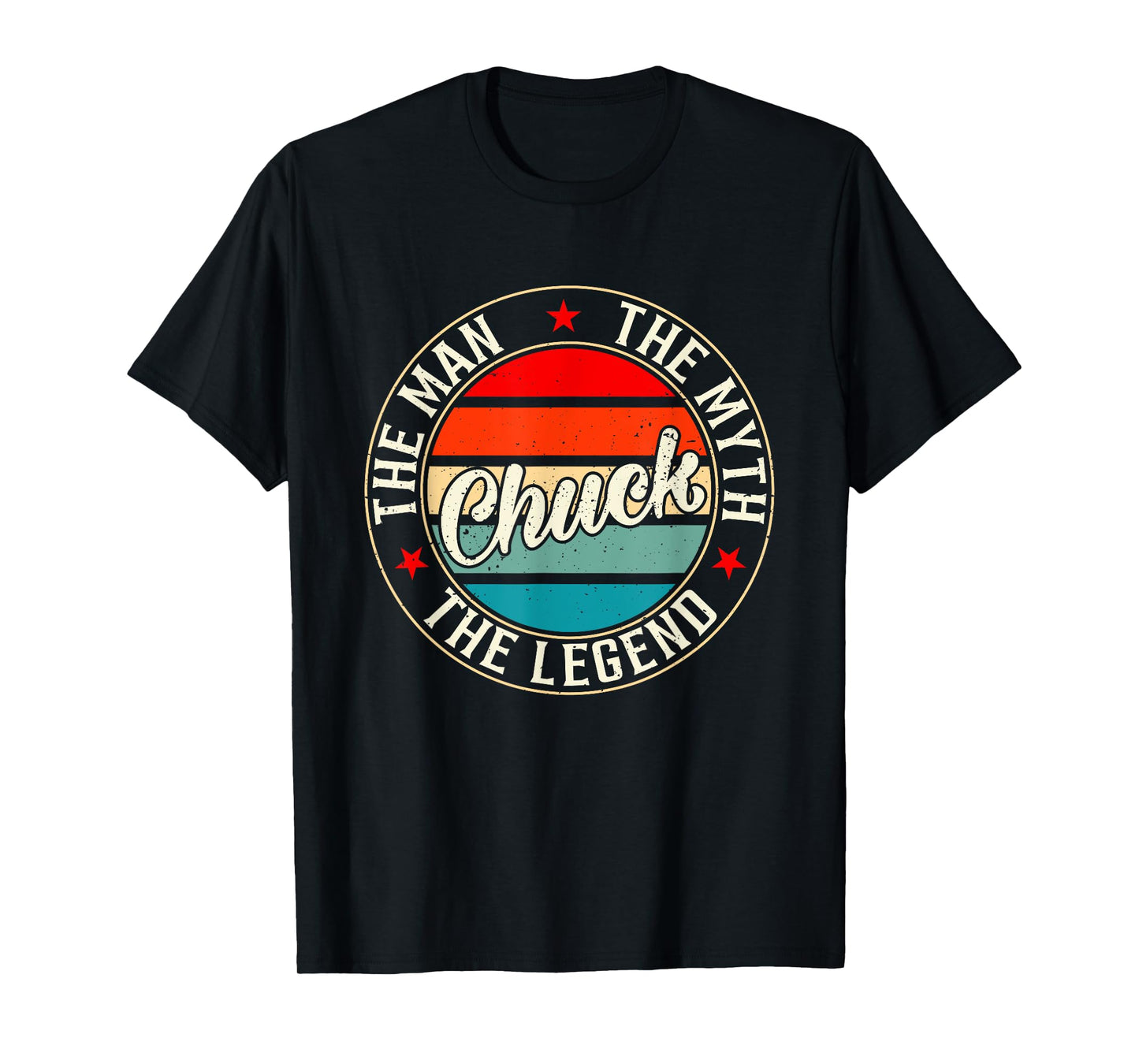Chuck The Man The Myth The Legend Shirt Funny Personalized T-Shirt