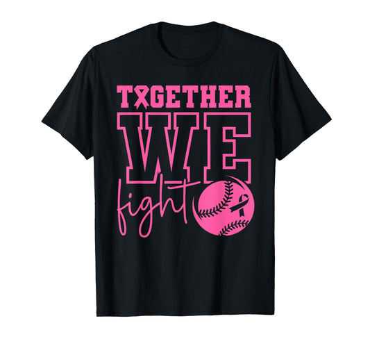 Together We Fight Pink Baseball Breast Cancer Awareness T-Shirt