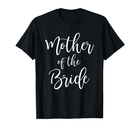 Mother Of The Bride Wedding Mom Bridal T-Shirt
