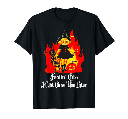 Feeling Cute Might Curse You Later Cute Witch Funny T-Shirt