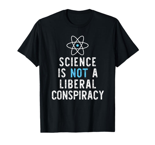 Science Is Not A Liberal Conspiracy Funny Christmas T-Shirt