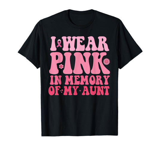 I Wear Pink In Memory Of My Aunt Breast Cancer Aunt Awarenes T-Shirt