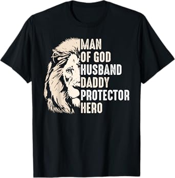 Man Of God Husband Daddy Protector Hero Lion Father's Day T-Shirt