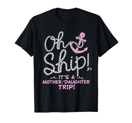 It's a Mother Daughter Trip - Cruise Mother Daughter Cruise T-Shirt