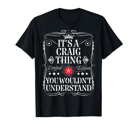 Craig Name Its A Craig Thing You Wouldn't Understand T-Shirt