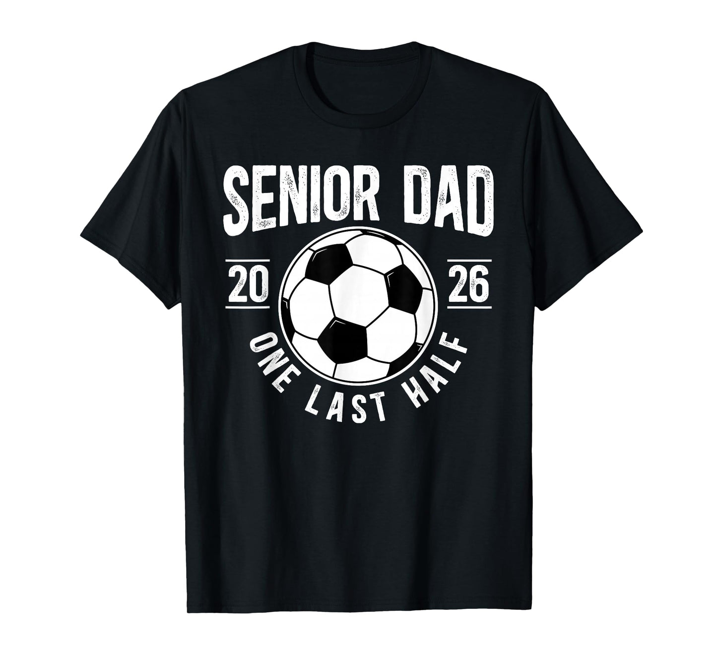 Soccer Senior Dad 2026 Last Half Soccer Senior Father T-Shirt