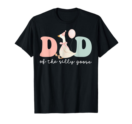 Dad Of A Silly Goose Funny Daddy Shirt Matching Goose Family T-Shirt