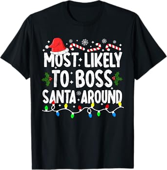 Most Likely To Boss Santa Around Family Matching Christmas T-Shirt