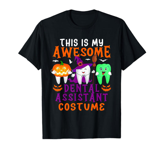 My Awesome Dental Assistant Costume Halloween Horror Tools T-Shirt