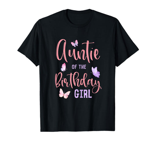 Auntie of The Birthday Girl Butterfly Party Matching Family T-Shirt