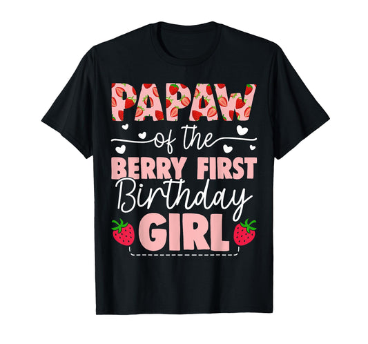 Papaw Of The Berry First Birthday Girl Sweet Strawberry T-Shirt