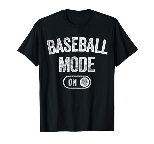 Baseball Mode On Funny Slugger Gift Dad Coach Player Son T-Shirt