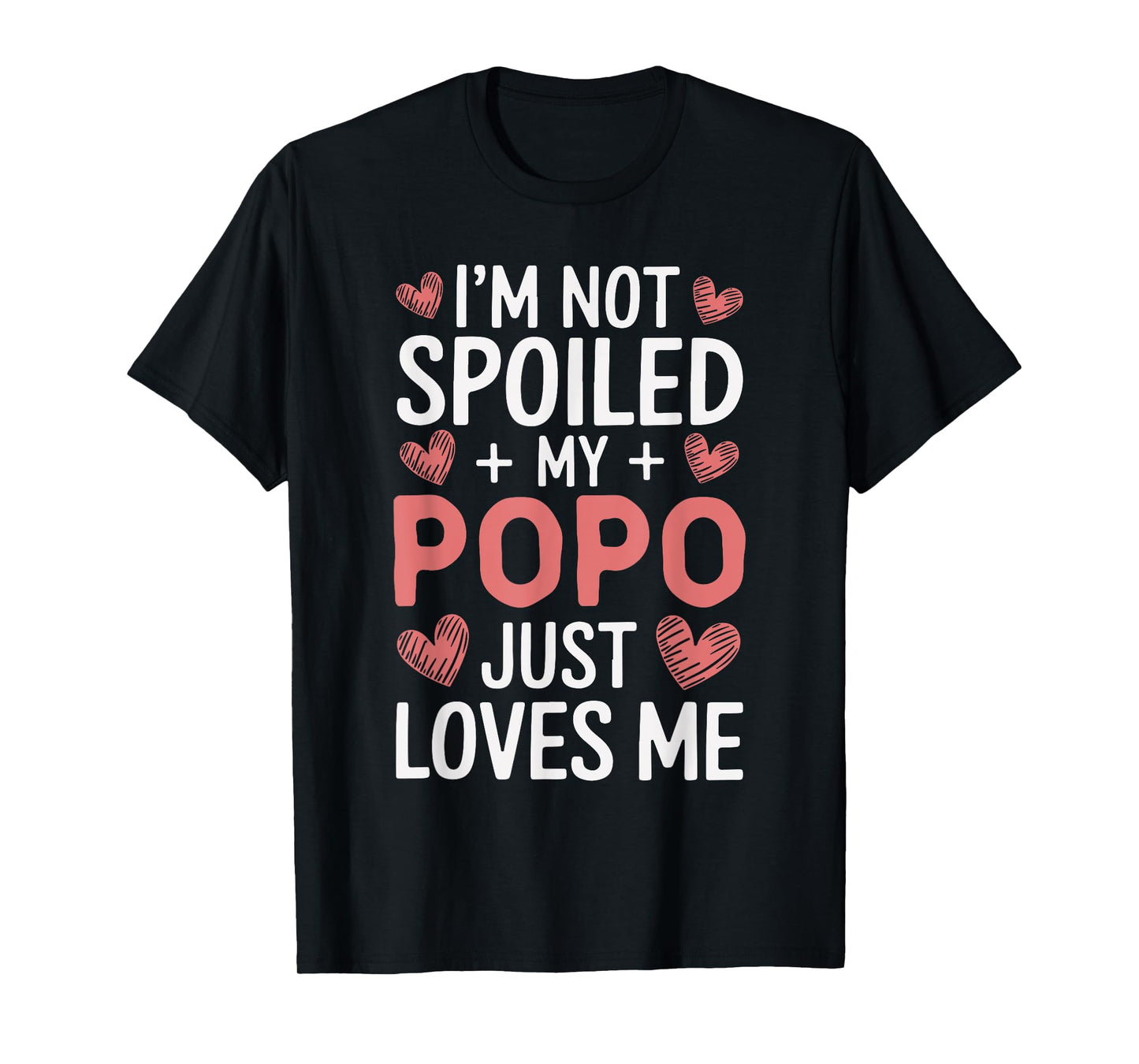 I'm Not Spoiled My Popo Just Loves Me Grandpa Hearts T-Shirt