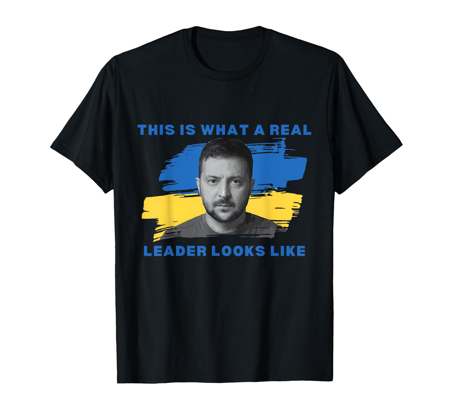 This Is What A Real Leader Looks Like Support Zelensky T-Shirt