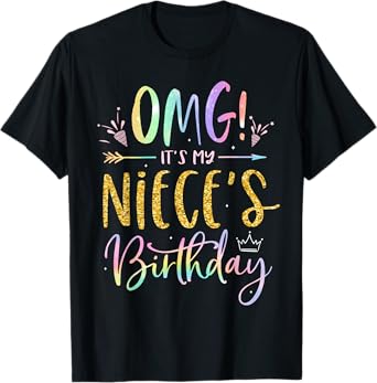 OMG It's My Niece's Birthday Happy BDay Uncle Aunt Tie Dye T-Shirt