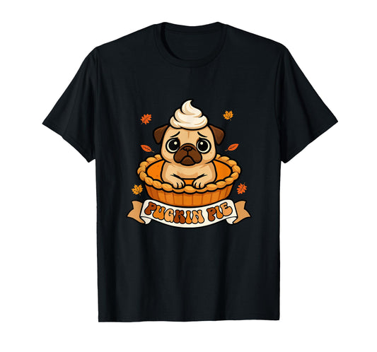 Pugkin Pie Thanksgiving Pug Inside Pumpkin Pie Funny Owner T-Shirt
